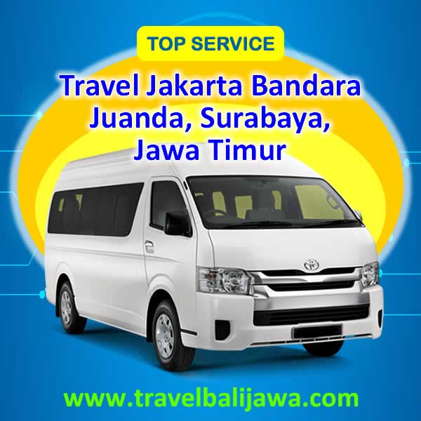 Travel Jakarta Bandara Juanda Surabaya Jawa Timur - Travel Bali Jawa